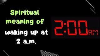 Waking up at 2am (Spiritual Meaning of Waking up at 2am)