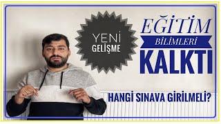 KPSS EĞİTİM BİLİMLERİ SINAVI KALDIRILDI!HANGİ SINAVLARA GİRİLMELİ?ÖĞRETMENLER HANGİ KPSS'YE GİRMELİ?