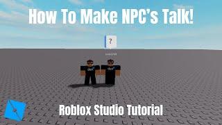 How To Make NPC's Talk Roblox Studio 2023 (Tutorial)