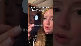 HOW to CO- CREATE REALITY with A.I.