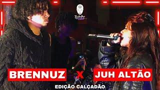 BRENNUZ x JUH ALTÃO | 2ª FASE | ESPECIAL CALÇADÃO | 114ª | Batalha da Linear