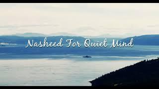 Nasheed For Quiet Mind