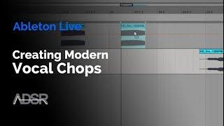 Creating A Modern Vocal Chop Loop In Ableton