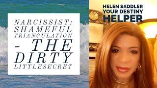 Narcissist: Shameful Triangulation - The Dirty LittleSecret