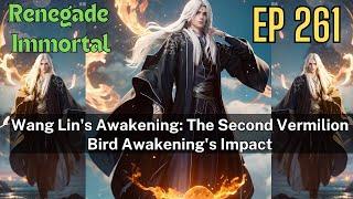 [EP261] Wang Lin's Awakening: The Second Vermilion Bird Awakening's Impact