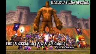 The Wickerman [WoW Original - Ceschiia & Kavo (Hallow's End Special)