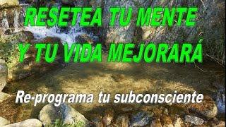 RESETEA TU MENTE Y TU VIDA MEJORARÁ. Dale reset a tu subconsciente, cómo tener una vida más feliz