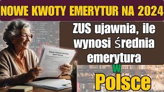 NOWE KWOTY EMERYTUR NA 2024! ZUS ujawnia, ile wynosi średnia emerytura w Polsce