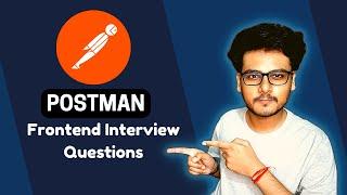 Postman Frontend Interview Questions | SDE/SDE-2 Software Engineer Interviews | Javascript Questions