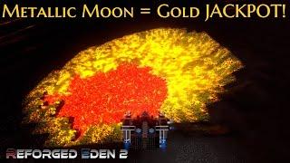 Metallic Moon = Gold JACKPOT! | Reforged Eden 2 | Empyrion Galactic