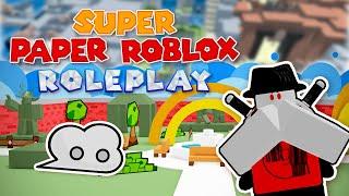 I'M BACK IN SUPER PAPER ROBLOX (but it's roleplay??)