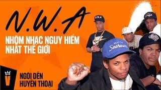 N.W.A - Nhóm Nhạc Nguy Hiểm Nhất Thế Giới | NGÔI ĐỀN HUYỀN THOẠI