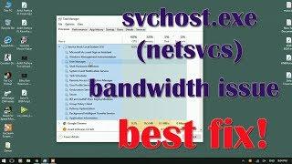 Svchost.exe (Netsvcs) Bandwidth Issue Windows 10 - Best Fix