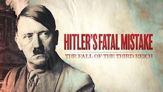 Hitler's Fatal Mistake: The Fall of the Third Reich (Official Trailer)