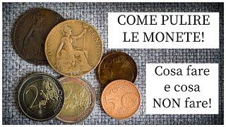 Come PULIRE le MONETE! in Euro circolate o antiche ( centesimi in rame, ottone, 1 e 2 euro )