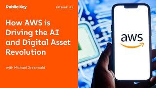 How AWS is Driving the AI and Digital Asset Revolution: Podcast Ep. 152