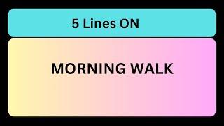 Morning Walk 5 Lines Essay in English || Ayan Education