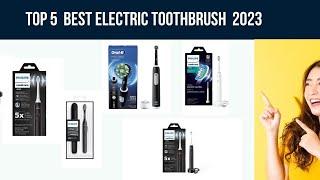 Top 5  Best Electric Rechargeable Toothbrush on Amazon 2023