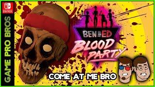 Ben & Ed Blood Party - Heads will Roll Yeah Yeah Yeahs - Game Pro Bros