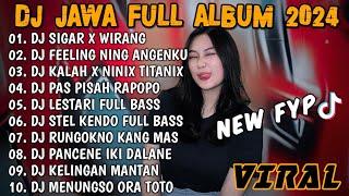 DJ JAWA FULL ALBUM 2024 FULL BASS - DJ KESAN INDAH PERTAMA (SIGAR) X WIRANG VIRAL TIKTOK TERBARU