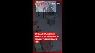 On Camera, Woman Repeatedly Hits Rapido Driver, Then He Slaps Her