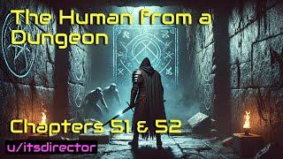 HFY Reddit Stories: The Human From A Dungeon - Chapters 51 & 52