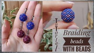 Мастер-класс: Серьги из бисера | Оплетение бусины 12мм бисером | Tutorial: Beaded Earrings