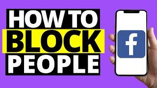 How To Block People On Facebook On Mobile Phone (Android/iPhone) 2021