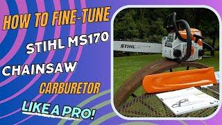 How to Fine-Tune Stihl Ms170 Chainsaw Carburetor Like a Pro!