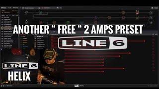 Line 6 Helix. 2 Amps in one Preset. FREE Download.
