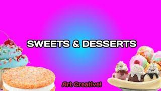 Sweets & Desserts Art Creative!