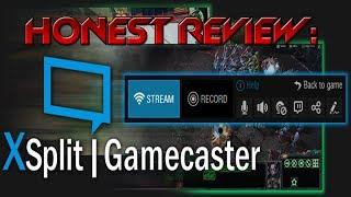 Honest Review: XSplit Gamecaster