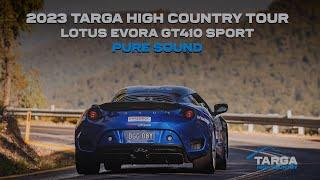 TARGA High Country Tour 2023 - Lotus Evora GT410 Sport, Pure Sound