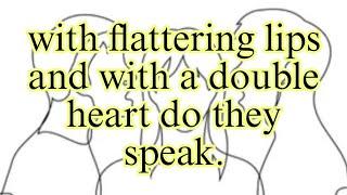 They speak vanity every one with his neighbour (PSALMS 12:2) (PSALMS 10:7)