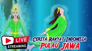 CERITA RAKYAT INDONESIA Non Stop  | Live Stream  Dongeng Kita