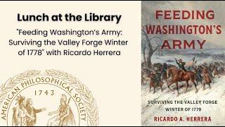 Lunch at the Library: "Feeding Washington’s Army", with Ricardo Herrera