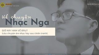 GIỜ NÀY ANH VỀ ĐÂU [Nhạc Nga; Lời Việt] Blog Âm nhạc - Nguyễn Xuân Tuấn Dương