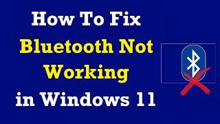 How To Fix Bluetooth Not Working in Windows 11