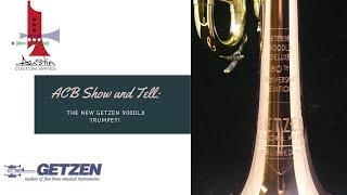 ACB Show and Tell of the newest Getzen 900DLX Eterna Deluxe Trumpet!  An amazing trumpet!