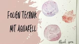 Aquarell Technik mit Folie - für Anfänger