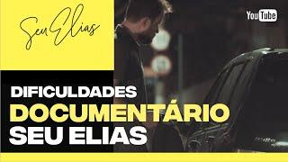 DIFICULDADES - DOCUMENTÁRIO SEU ELIAS