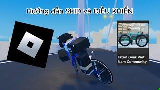 Hướng Dẫn Skid and Điều Khiển | Fixed Gear Vietnam Community | Katorii Gamer