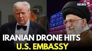 Israel Iran War | Iranian Drones Strike US Embassy In Israel | Trump | Netanyahu | Khamenei | N18G