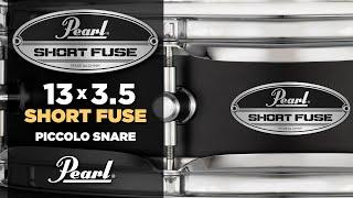 Pearl 13x3.5 Short Fuse Piccolo Snare