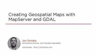 Course Preview: Creating Geospatial Maps with MapServer and GDAL