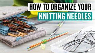 How to organize knitting needles like a pro!