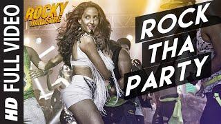 ROCK THA PARTY Full Video Song | ROCKY HANDSOME | John Abraham, Nora Fatehi | BOMBAY ROCKERS