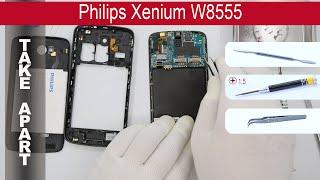 Как разобрать  Philips Xenium W8555 Разборка и ремонт