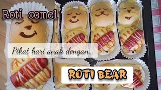 Roti Bear comel | Cara bentuk roti bear