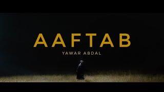 Aaftab - Yawar Abdal (Official Video)